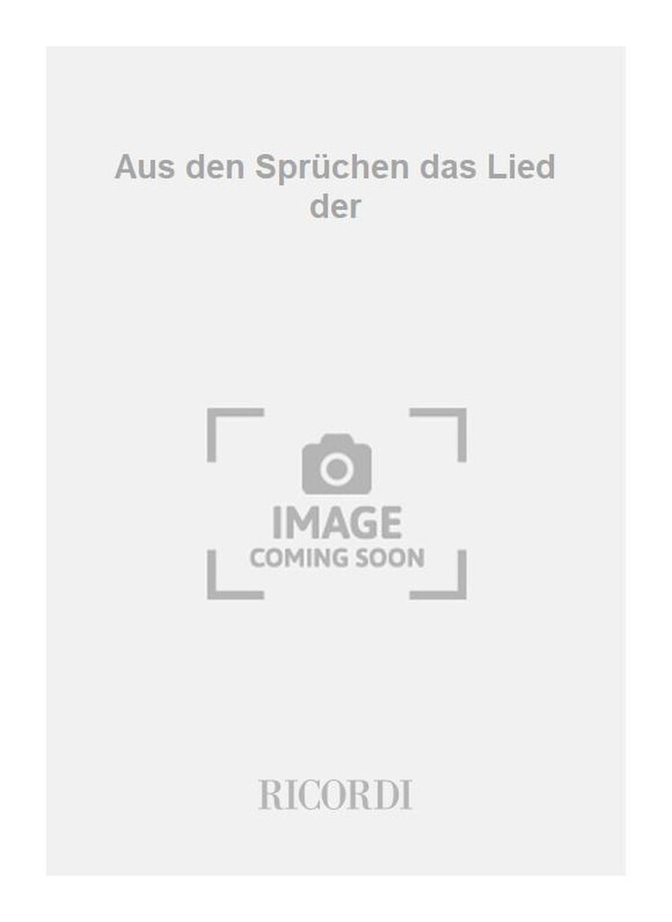 Aus den Sprüchen das Lied der